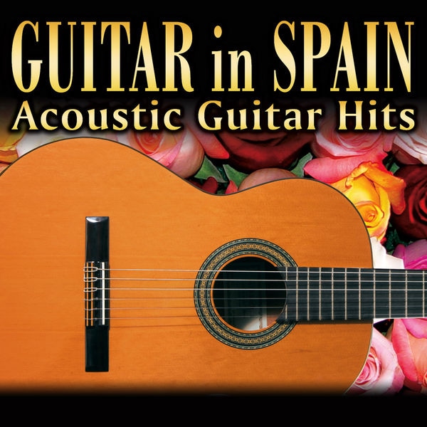 Guitar in Spain. Acoustic Guitar Hits (Guitar Version)
